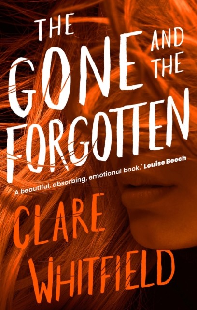 The Gone and the Forgotten by Clare Whitfield (Paperback Book)