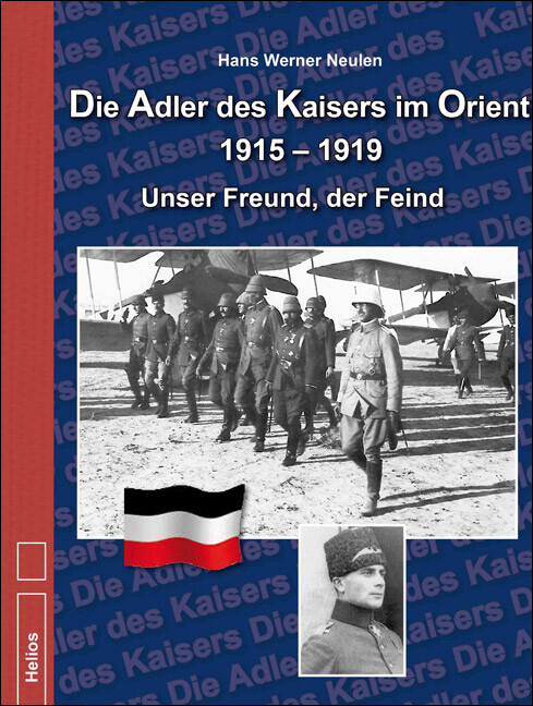 Thumbnail - Die Adler Des Kaisers Orient 1915-1919 Hans Werner Neulen