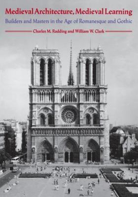 Medieval Architecture, Medieval Learning: Builders and Masters in the Age of Ro