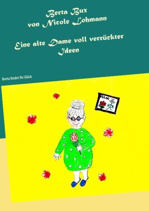 Thumbnail - Berta Bux - Eine Alte Dame Voll Verrückter Ideen | Nicole Lohmann |