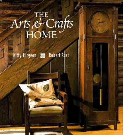 The Arts and Crafts Home - Rust, Robert|Turgeon, Kitty - Good - See conditio...