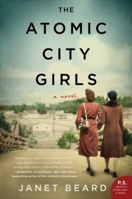 The Atomic City Girls : A Novel Paperback Janet Beard