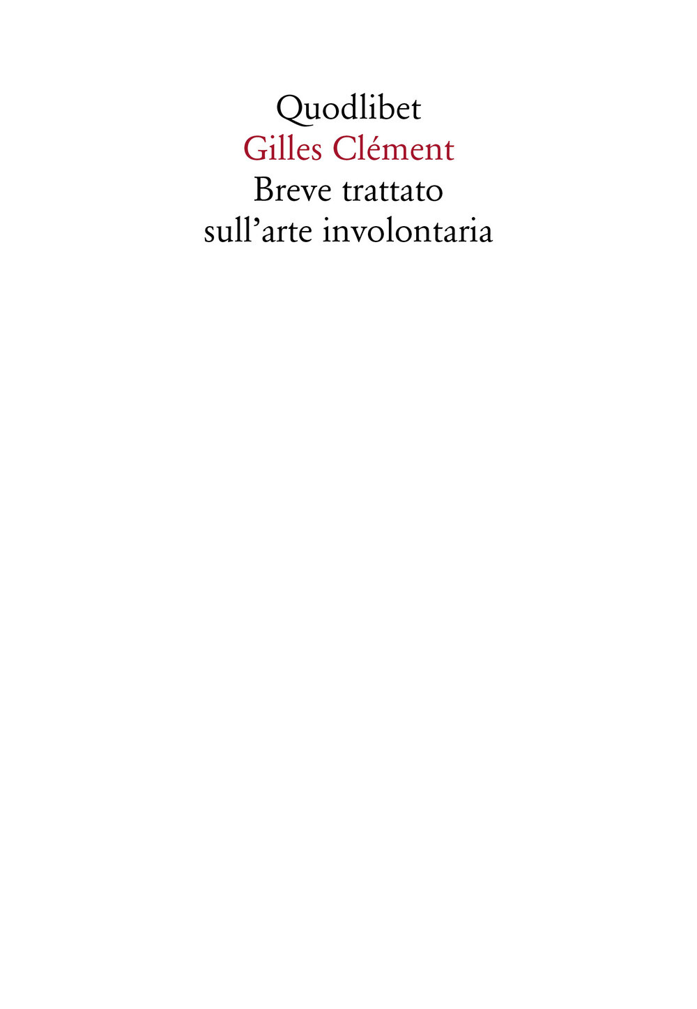 Libri Gilles Clément - Breve Trattato Sull'arte Involontaria