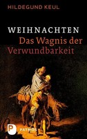 Weihnachten - Das Wagnis Der Verwundbarkeit Hildegund Keul Buch 144 S. Deutsch