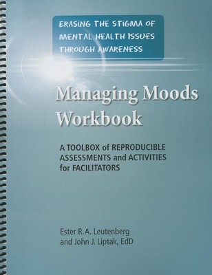 Managing Moods Workbook - A Toolbox of Reproducible Assessments and Activiti...