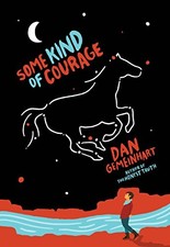 Some Kind of Courage - Gemeinhart, Dan