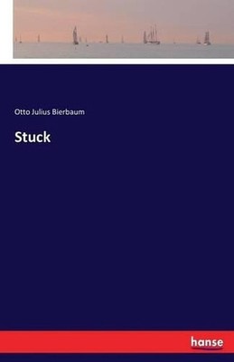 Stuck by Otto Julius Bierbaum (German) Paperback Book