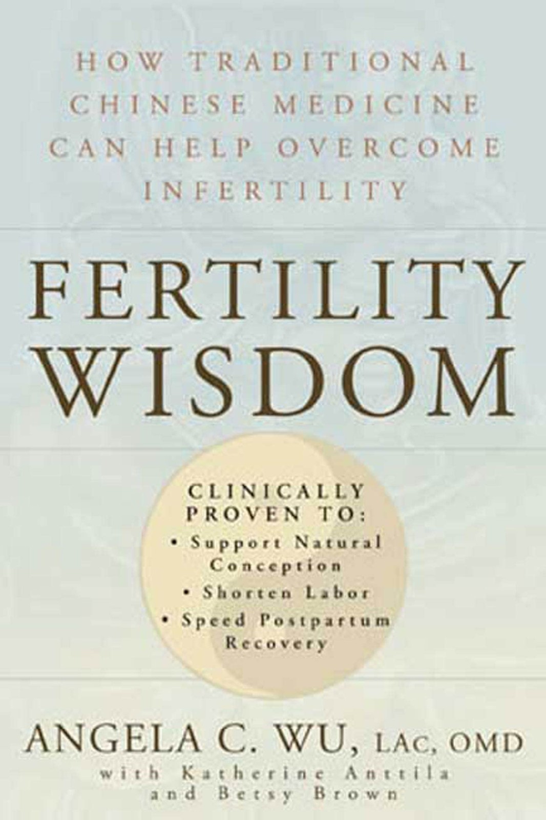 Fertility Wisdom: How Traditional Chinese Medicine Can Help Overcome Inferti...