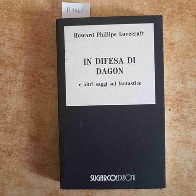 LOVECRAFT IN DIFESA DI DAGON E ALTRI SAGGI SUL FANTASTICO 1994 SUGARCO EDIZIONI