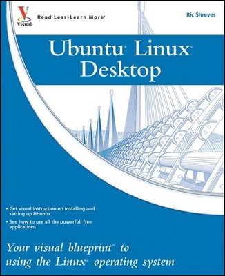 Ubuntu Linux: Your visual blueprint to using the Linux operating system