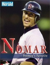 Nomar Garciaparra : Fenway's Favorite by Boston Herald Staff (2002, Hardcover)