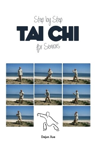 Thumbnail - Dejun Xue Step By Step Tai Chi For Seniors (taschenbuch) (us Import)