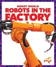 Robots in the Factory by VanVoorst, Jennifer Fretland