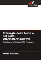Chirurgia Della Testa E Del Collo - Otorinolaringoiatria Ahmed Al Abbasi