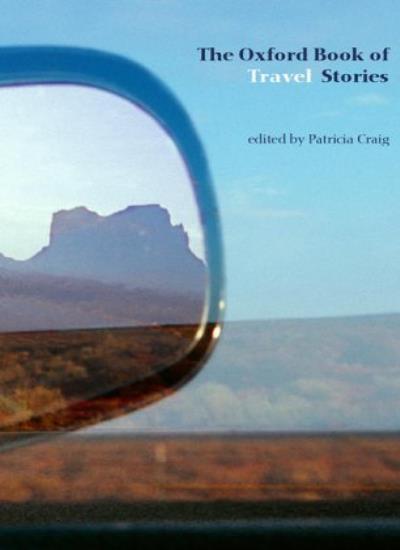 The Oxford Book of Travel Stories (Oxford Books of Prose)