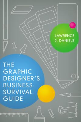 The Graphic Designer's Business Survival Guide [Paperback] Daniels, Lawrence