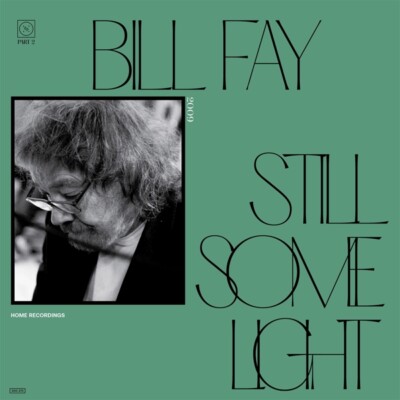 BILL FAY - STILL SOME LIGHT: PART 2   CD NEU