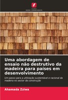 Uma Abordagem De Ensaio NãO Destrutivo Da Madeira Para PaíSes Em Desenvolvimento