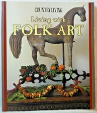 Living with Folk Art - Paperback By Living, Editors of Country  Very Good, 18371