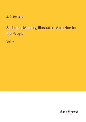 J. G. Holland | Scribner's Monthly, Illustrated Magazine for the People | Buch