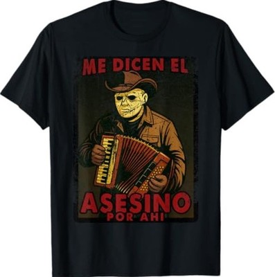 Me dicen el asesino por ahi Funny Mexican Halloween T-Shirt