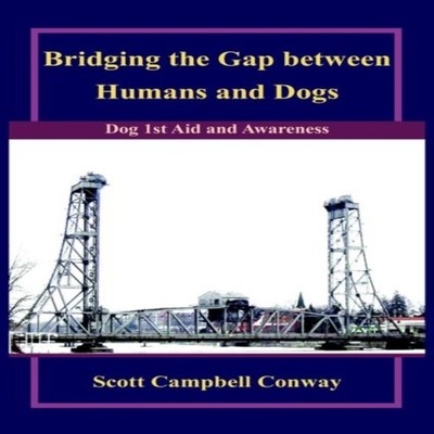 Bridging the Gap between Humans and Dogs Dog 1st Aid and Awarenes
