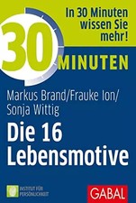 30 Minuten Die 16 Lebensmotive, Markus Brand, Frauke Ion und Sonja Wittig