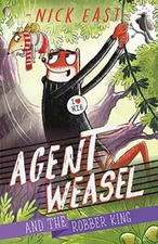 Agent Weasel and the Robber King: Book 3. East 9781444945324 Free Shipping*#