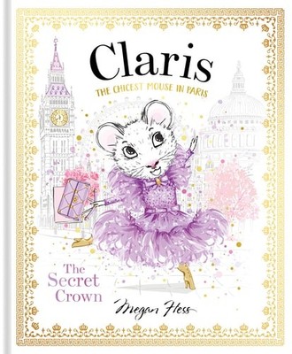 Claris: The Secret Crown: The Chicest Mouse in Paris (Claris, 6) (hardcover)