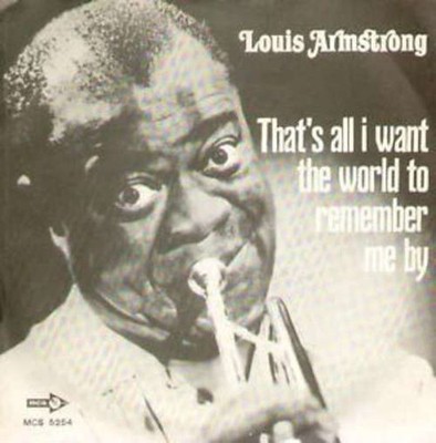 Louis Armstrong - That's All I Want The World To Remember Me By 7'' s Vinyl 45156