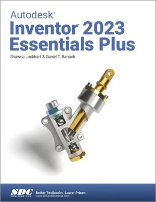 Autodesk Inventor 2023 Essentials Plus | Daniel T. Banach (u. a.) | Englisch
