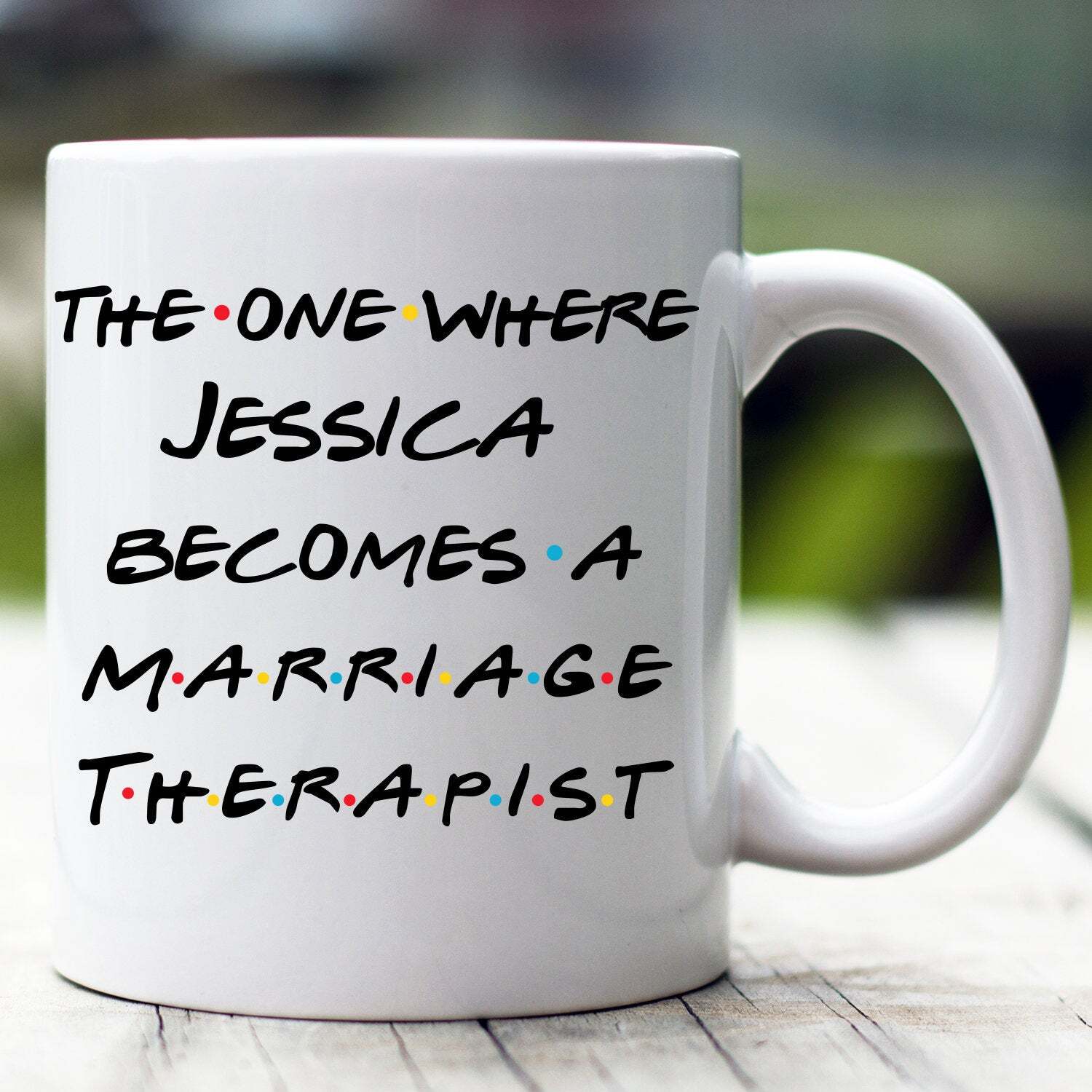 Personalized Marriage Therapist Mug The One Where Becomes Marriage Therapist