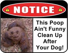 "This Poop Ain't Funny Clean Up After Your Dog" Funny Laminated Sign
