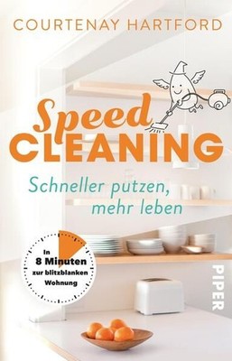 Speed-Cleaning: Schneller putzen, mehr leben ? In 8 Minuten zur blitzblanken Woh