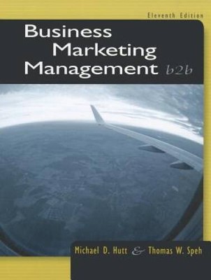 Business Marketing Management: B2B - Hardcover By Hutt, Michael D. - GOOD