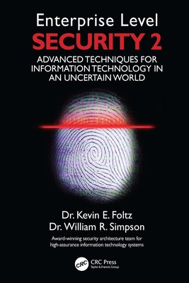 Enterprise Level Security 2: Advanced Techniques for Information Technology in a