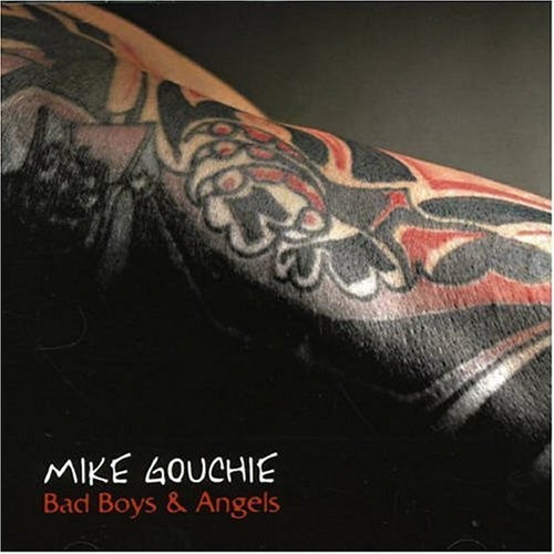 Mike Gouchie Bad Boys & Angels (CD) (ИМПОРТ ИЗ Великобритании)