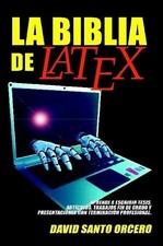 David Santo Orcero La Biblia de LaTeX (Paperback)