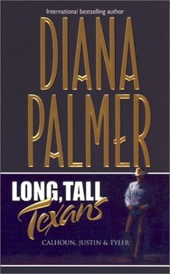 LONG, TALL TEXANS: CALHOUN, JUSTIN & TYLER By Diana Palmer *Excellent Condition*