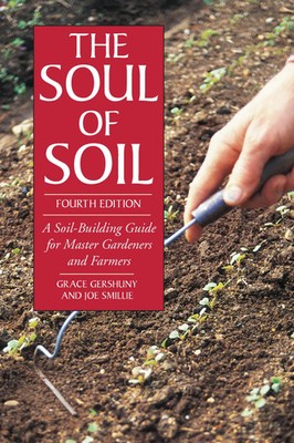 The Soul of Soil | A Soil-Building Guide for Master Gardeners and Farmers | Buch