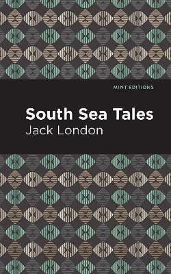 South Sea Tales by Jack. London (2021, Trade Paperback)