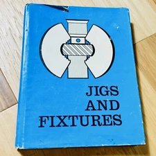 Jigs & Fixtures Vintage Book Society of Manufacturing Engineers William E.Boyes