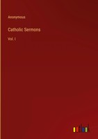 Anonymous | Catholic Sermons | Buch | Englisch (2023) | Vol. I | Outlook Verlag