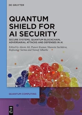 Quantum Shield for AI Security: Secure Systems, Quantum Blockchain, Adversarial