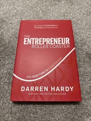 Entrepreneur Roller Coaster: It's Your Turn to #JoinTheRide by Darren Hardy