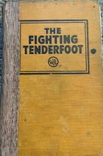 "THE FIGHTING TENDERFOOT" BY: WM. RAINE, PUBL: GROSSET-DUNLAP  COPYRIGHTG 1929