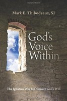 God`s Voice Within: The Ignatian Way To Discover God`s Will By Mark E. Thibodeau on sale God`s Voice Within: The Ignatian Way To Discover God`s Will By Mark E. Thibodeau on sale