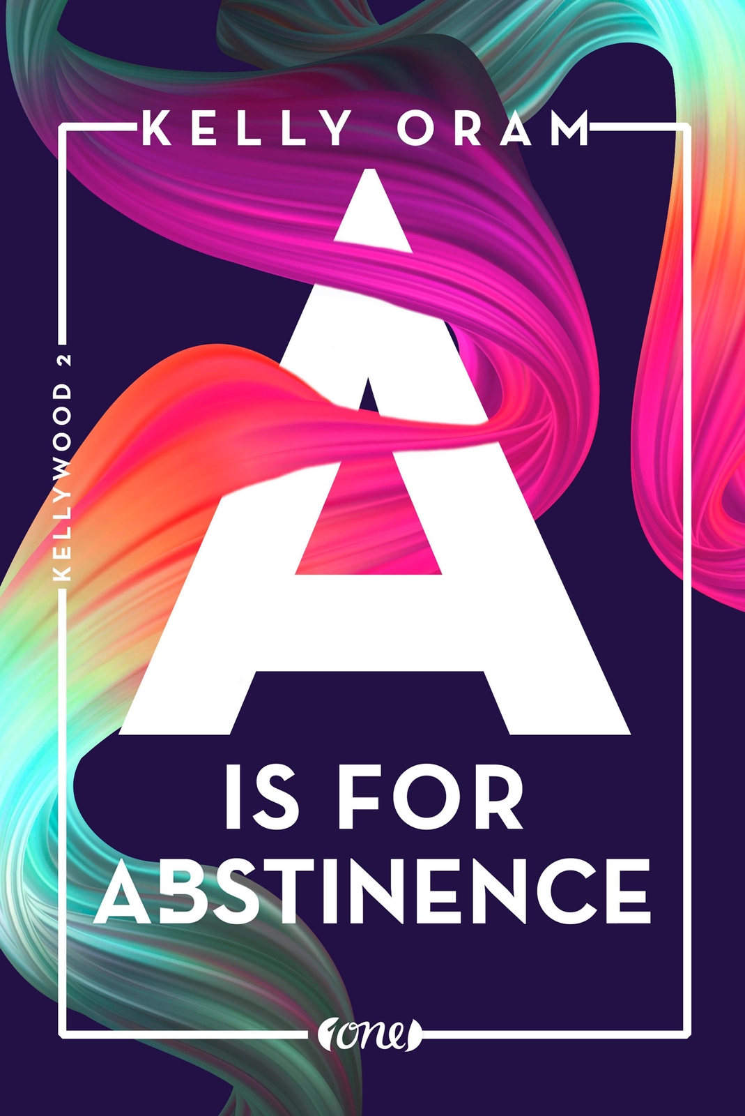 Thumbnail - A Is For Abstinence. Kellywood-dilogie 2 Kelly Oram Taschenbuch 336 S.