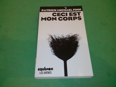 Dies ist mein Körper - Patrick Michael Finn - Equinox / Les Arênes