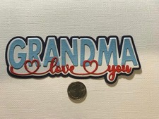 1 Grandma I Love You Paper Die Cuts for Scrapbooking